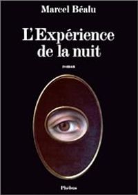 Marcel Bealu - L'expérience de la nuit