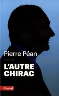 Pierre Pean - L'Autre Chirac