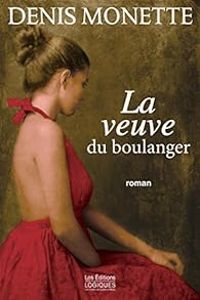 Denis Monette - La veuve du boulanger