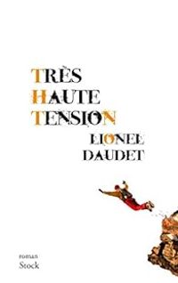 Lionel Daudet - Très haute tension
