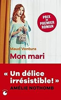 Couverture du livre Mon mari - Maud Ventura