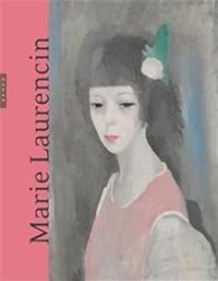 Daniel Marchesseau - Marie Laurencin 1883-1956