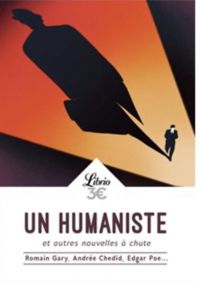 Romain Gary - Andree Chedid - Paul Fournel - Edgar Allan Poe - Un humaniste et autres nouvelles à chute