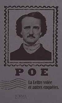 Edgar Allan Poe - La lettre volée et autres enquêtes