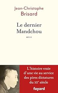 Jean Christophe Brisard - Le dernier Mandchou