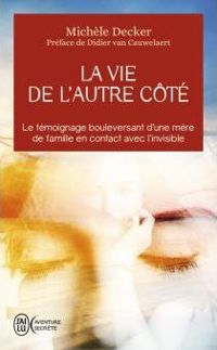 Michèle Decker - La vie de l'autre côté