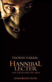 Thomas Harris - Hannibal Lecter: Les origines du mal