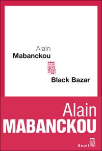Alain Mabanckou - Black bazar
