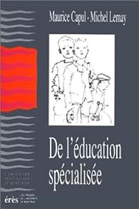 Maurice Capul - Michel Lemay - De l'éducation spécialisée