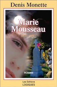 Denis Monette - Marie Mousseau : 1937-1957