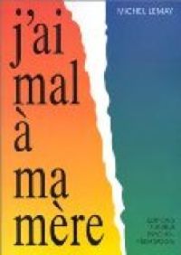 Michel Lemay - J'ai mal à ma mère