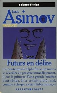 Isaac Asimov - Futurs en délire