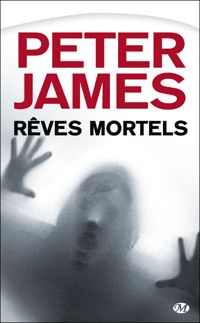 Peter James - Peter James, Tome : Rêves mortels