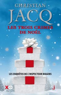 Christian Jacq - Les trois crimes de Noël 