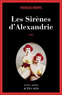 François Weerts - Les Sirènes d'Alexandrie