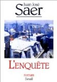 Juan Jose Saer - L'Enquête
