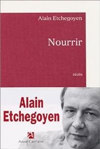 Alain Etchegoyen - Nourrir