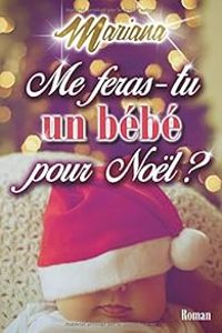  Mariana - Me feras-tu un  bébé pour Noël ?