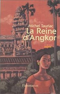 Michel Tauriac - La reine d'Angkor