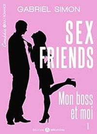 Gabriel Simon - Sex friends ? Mon boss et moi, 1