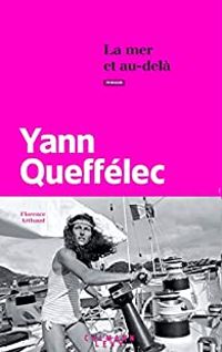 Yann Queffelec - La mer et au-delà