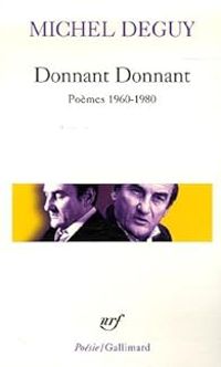 Michel Deguy - Donnant Donnant : Poèmes 1960-1980