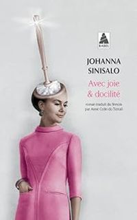 Johanna Sinisalo - Avec joie et docilité 