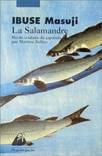 Masuji Ibuse - La salamandre