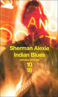 Sherman Alexie - Indian Blues