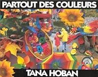 Tana Hoban - Partout des couleurs