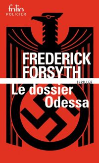 Frederick Forsyth - Le dossier Odessa