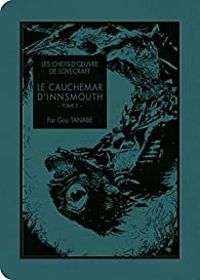 Gou Tanabe - Howard Phillips Lovecraft - Les chefs-d'oeuvre de Lovecraft 