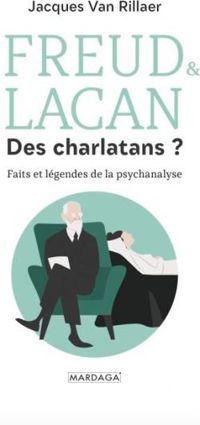 Jacques Van Rillaer - Freud et Lacan, des charlatans ?