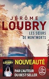 Couverture du livre Les soeurs de Montmorts - Jerome Loubry