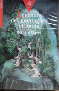 Bernard Clavel - Légendes des montagnes et forêts