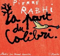 Pierre Rabhi - La part du colibri 