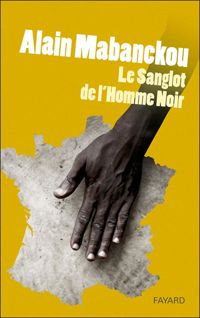 Alain Mabanckou - Le sanglot de l'homme noir