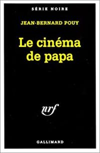 Jean-bernard Pouy - Le Cinéma de papa