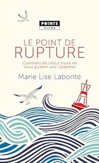 Marie Lise Labonte - Le point de rupture 