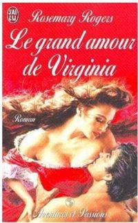 Rosemary Rogers - Le grand amour de Virginia