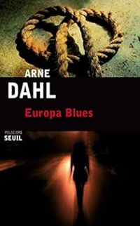 Arne Dahl - Europa Blues