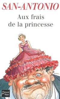 Couverture du livre Aux frais de la princesse : Roman matelassé - Frederic Dard