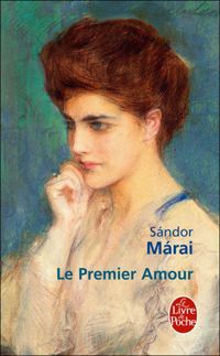 Sándor Márai - Le Premier Amour