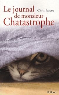 Chris Pascoe - Le journal de monsieur catastrophe