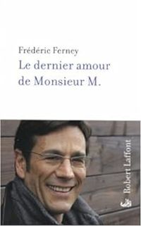 Frederic Ferney - Le dernier amour de Monsieur M.