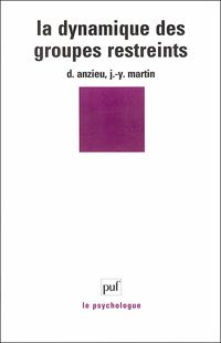 Didier Anzieu - Jacques-yves Martin - La dynamique des groupes restreints