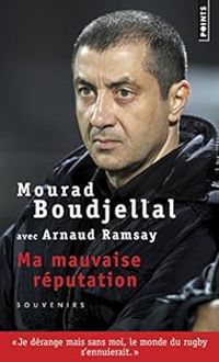 Mourad Boudjellal - Arnaud Ramsay - Ma mauvaise réputation