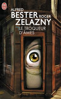Alfred Bester - Roger Zelazny - Le Troqueur d'âmes