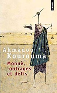 Ahmadou Kourouma - Monné, outrages et défis