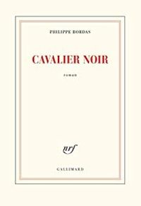 Philippe Bordas - Cavalier noir